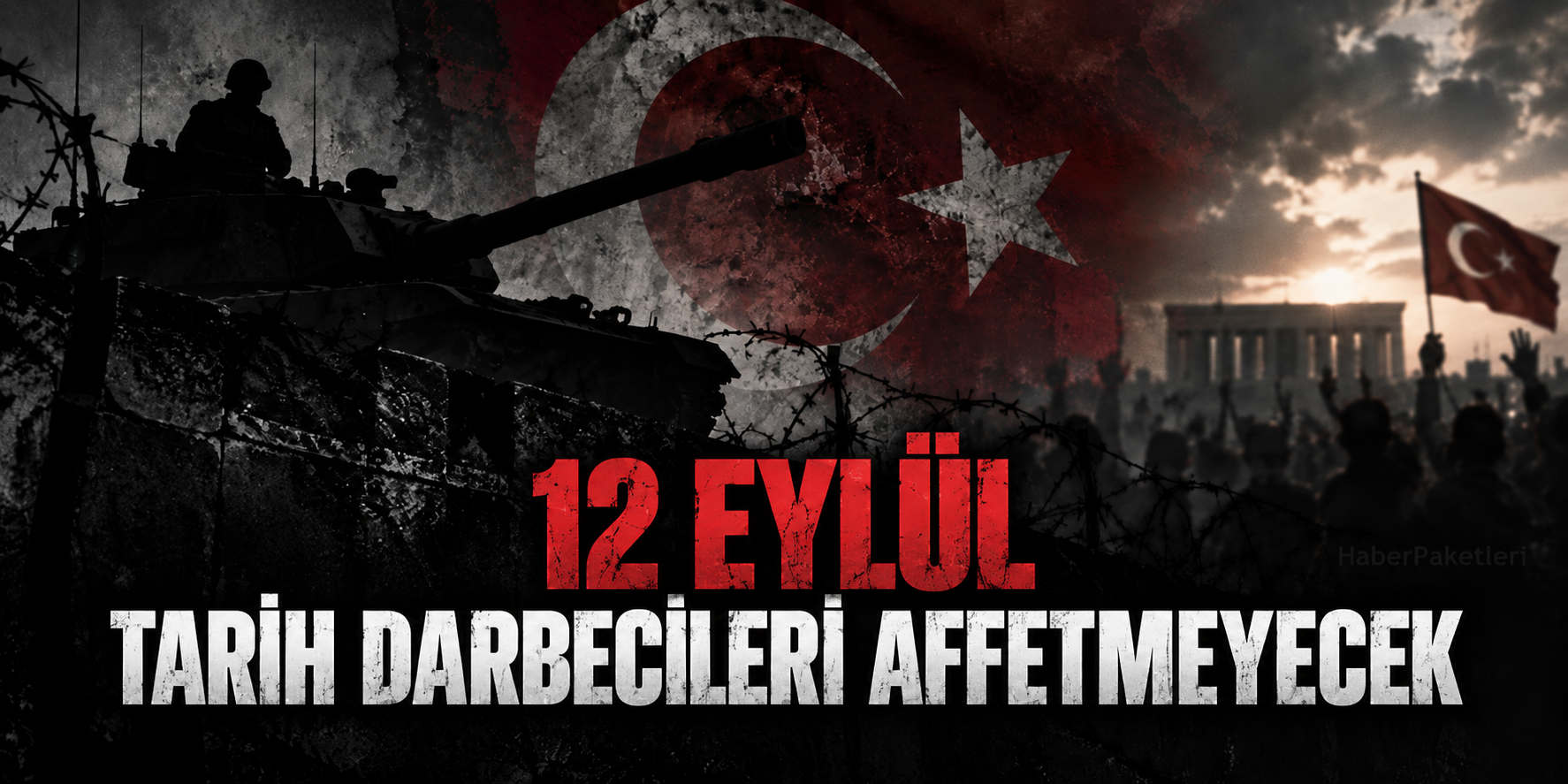 12 Eylül: Tarih Darbecileri Affetmeyecek